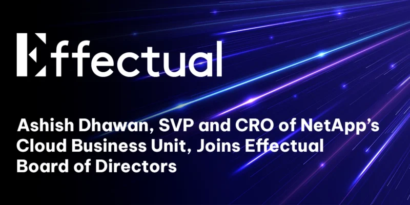 Announcement graphic for Ashish Dhawan joining Effectual's Board of Directors